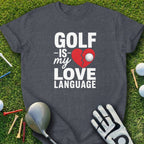 Dark grey t-shirt with "Golf is my love language" text and a broken heart with golf ball.