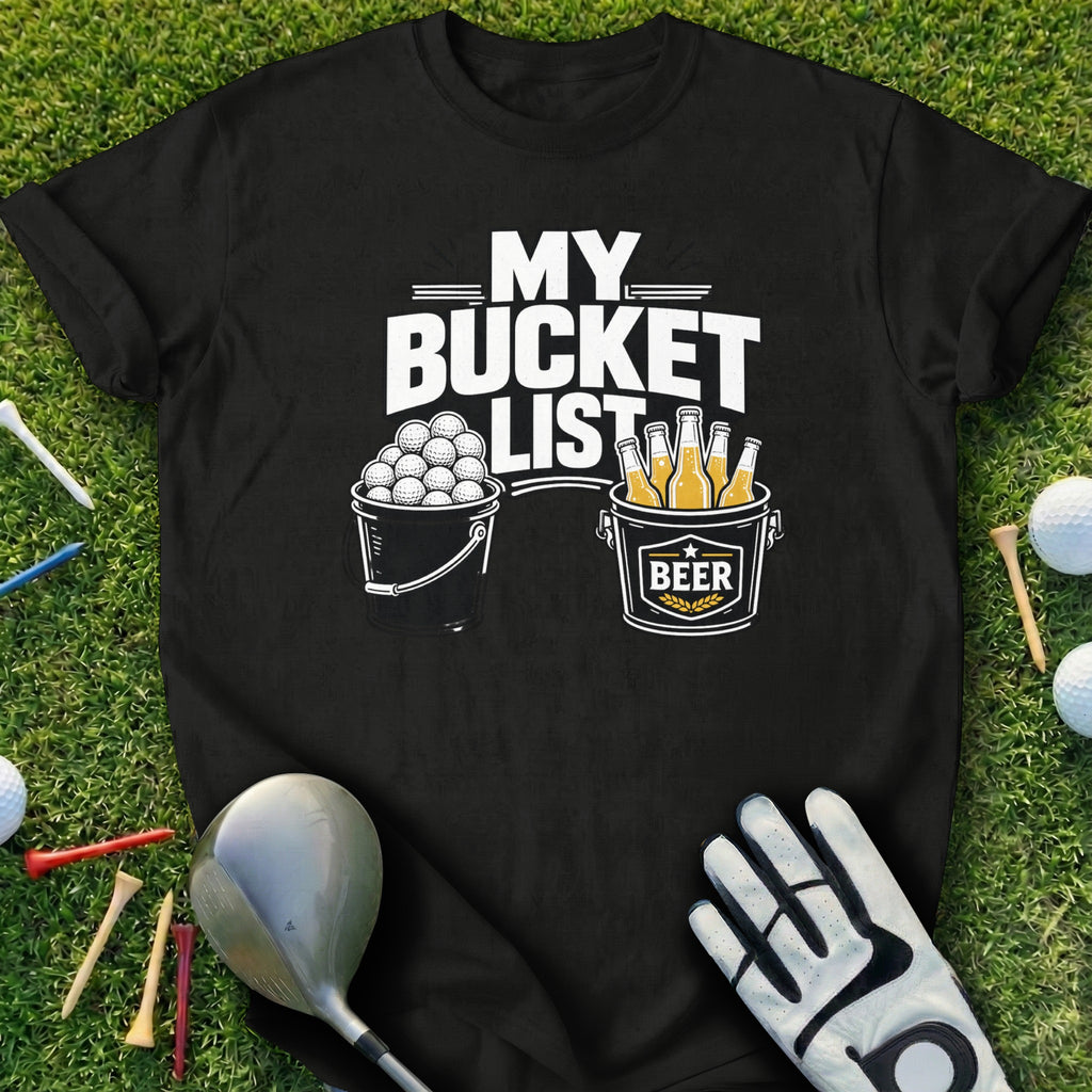 Black t-shirt with "My Bucket List" and buckets of golf balls and beer.