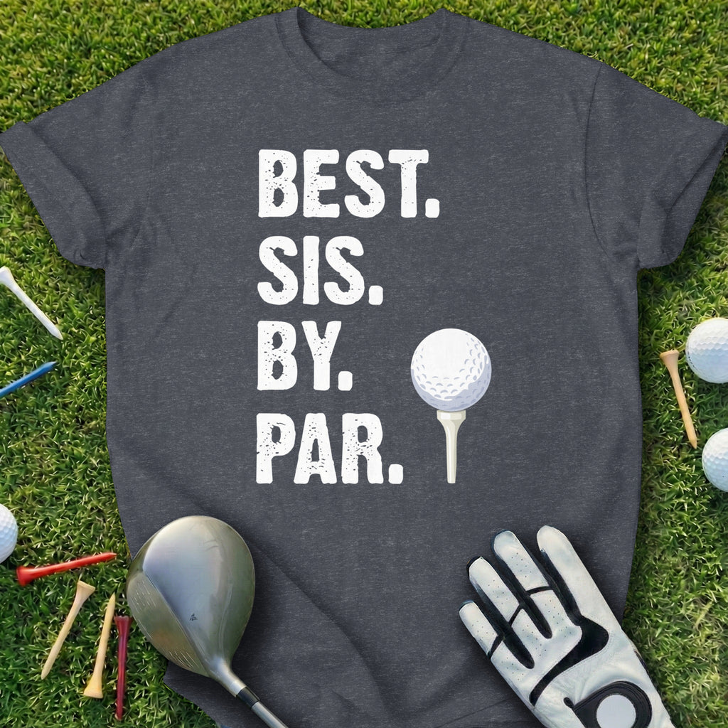 Best Sis By Par Funny Golf T-Shirt for Sister
