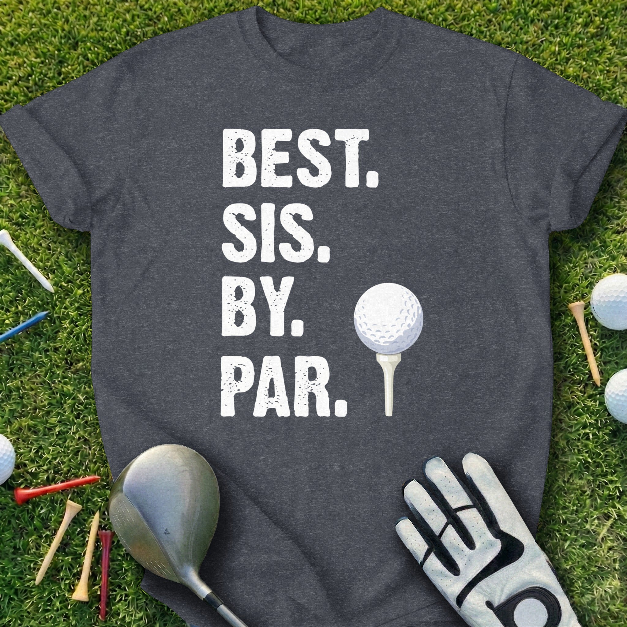 Best Sis By Par Funny Golf T-Shirt for Sister