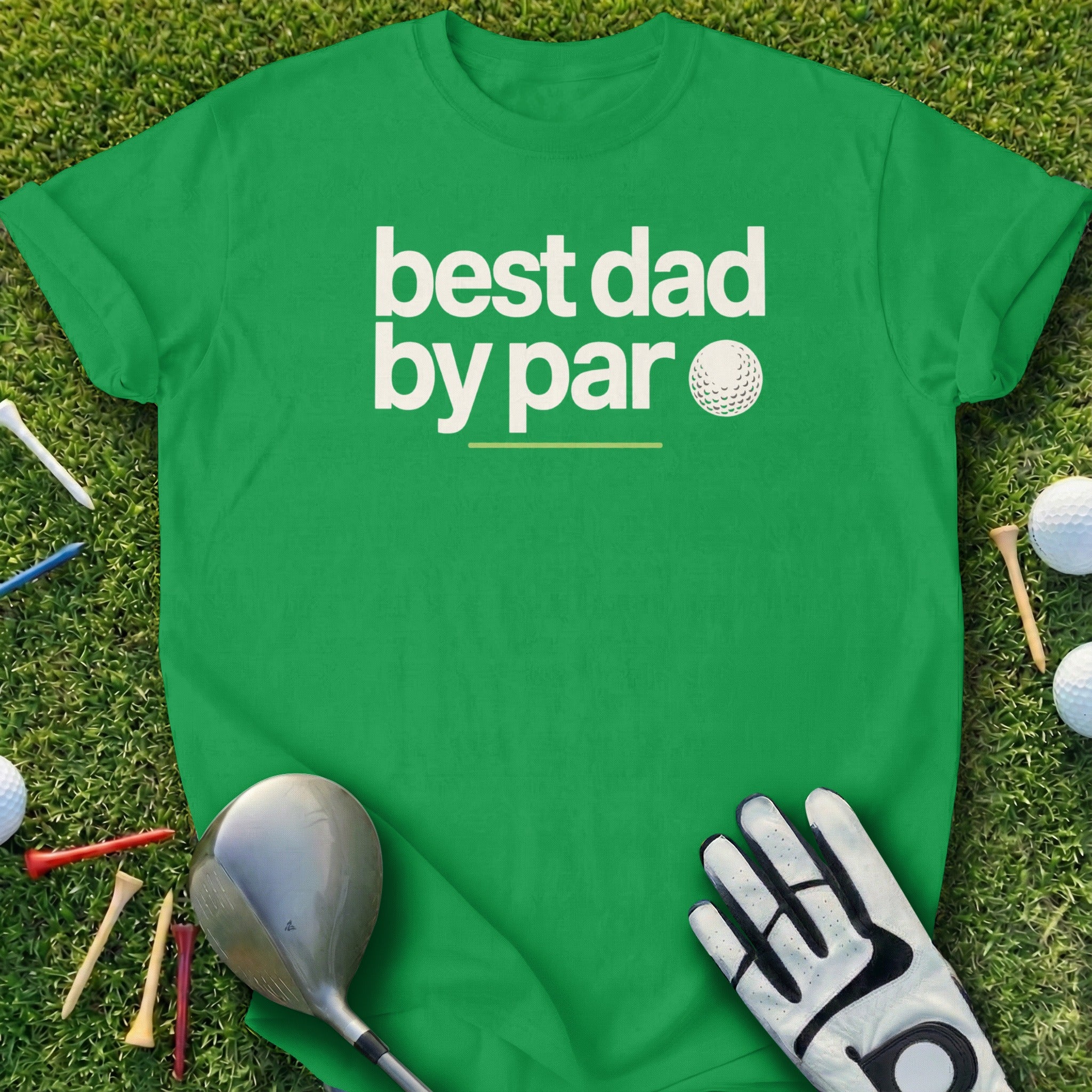 Green t-shirt with "best dad by par" text and golf ball graphic.