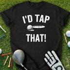 I'd Tap That Funny Golf T-Shirt Novelty Golf Lover Gift