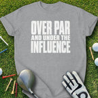 Grey t-shirt with "OVER PAR AND UNDER THE INFLUENCE" text, golf club, glove, and tees.