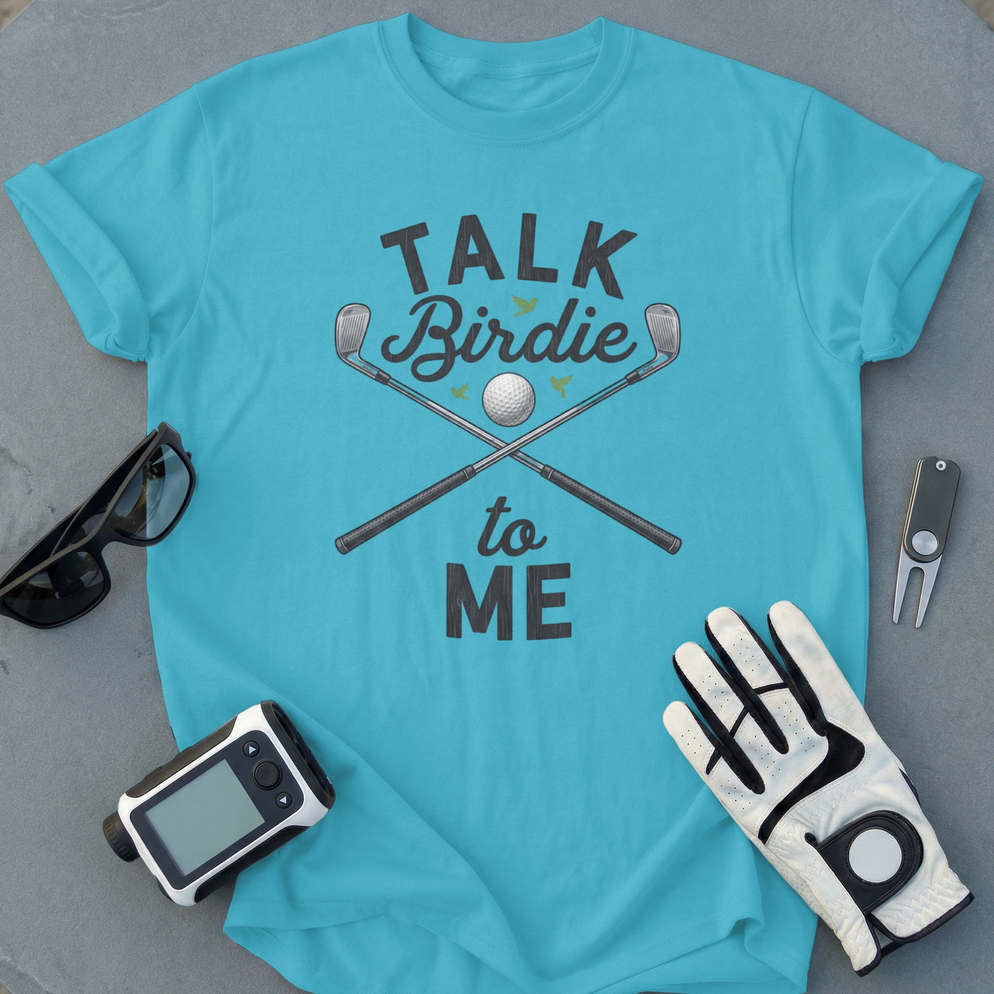 Talk Birdie to Me Golf Enthusiast Apparel Tee