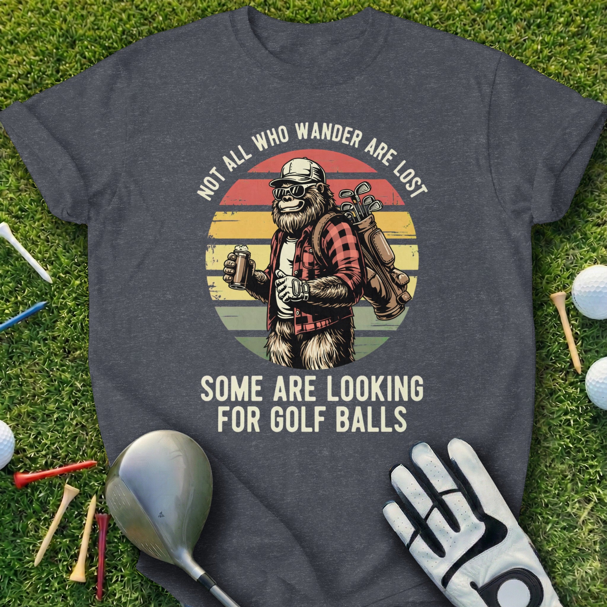 Not All Who Wander Looking for Golf Balls T-Shirt