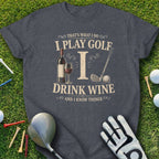 T-shirt with text "I Play Golf, I Drink Wine, And I Know Things."