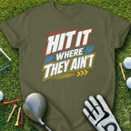 Olive green t-shirt with "HIT IT WHERE THEY AIN'T" text in white, red, and blue.