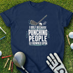 Navy t-shirt with "I golf because punching people is frowned upon" text and graphics.