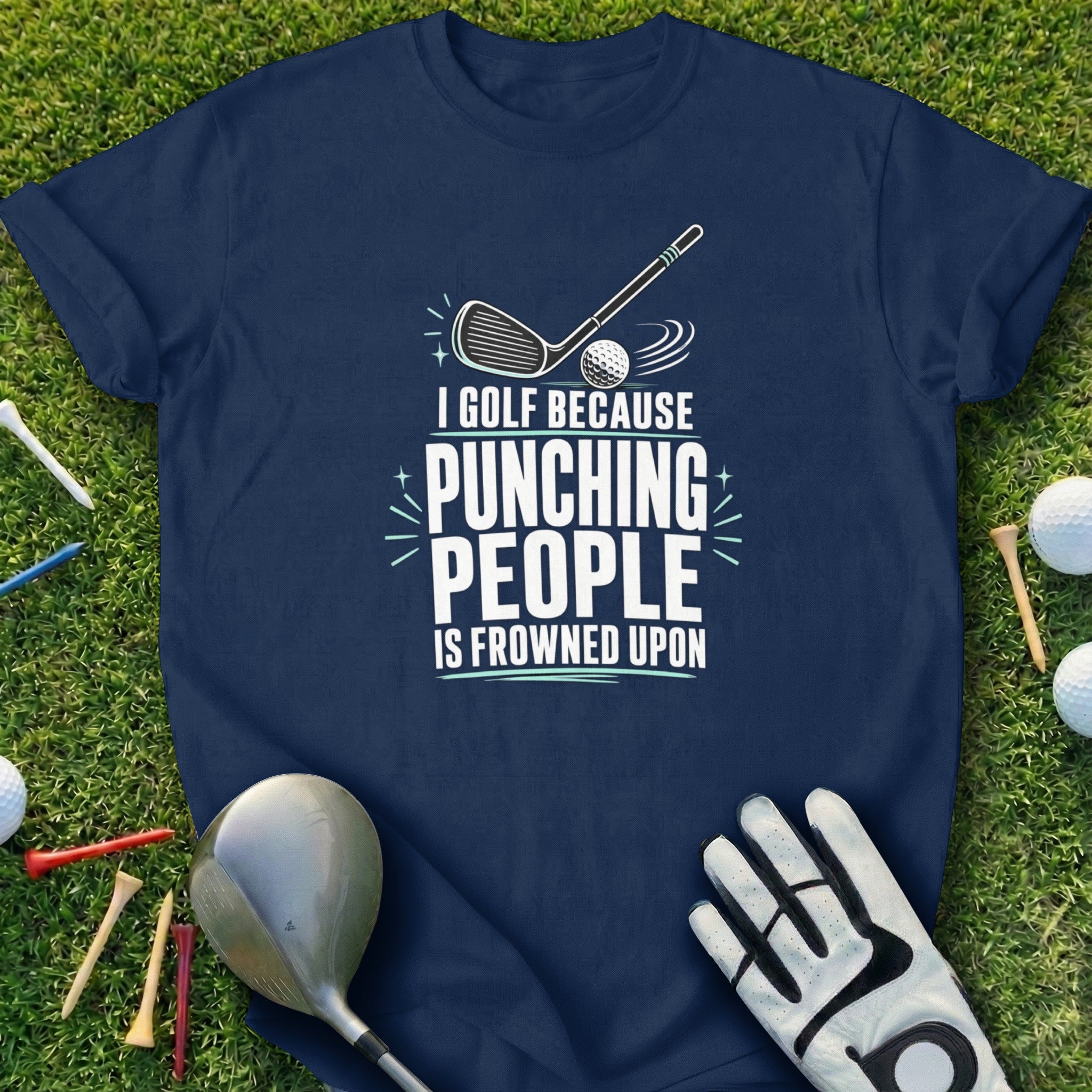 Navy t-shirt with "I golf because punching people is frowned upon" text and graphics.