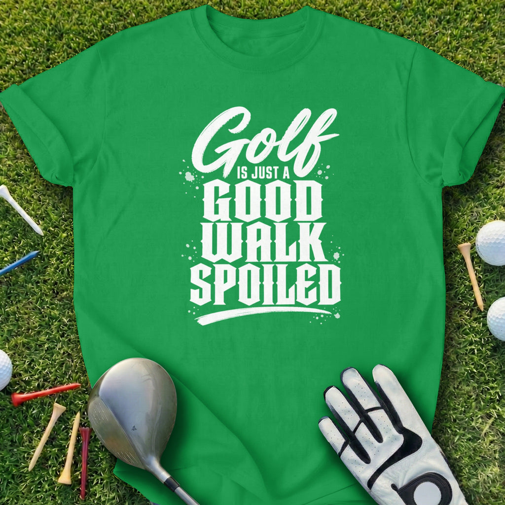 Green t-shirt with "Golf is just a good walk spoiled" text and golf items.