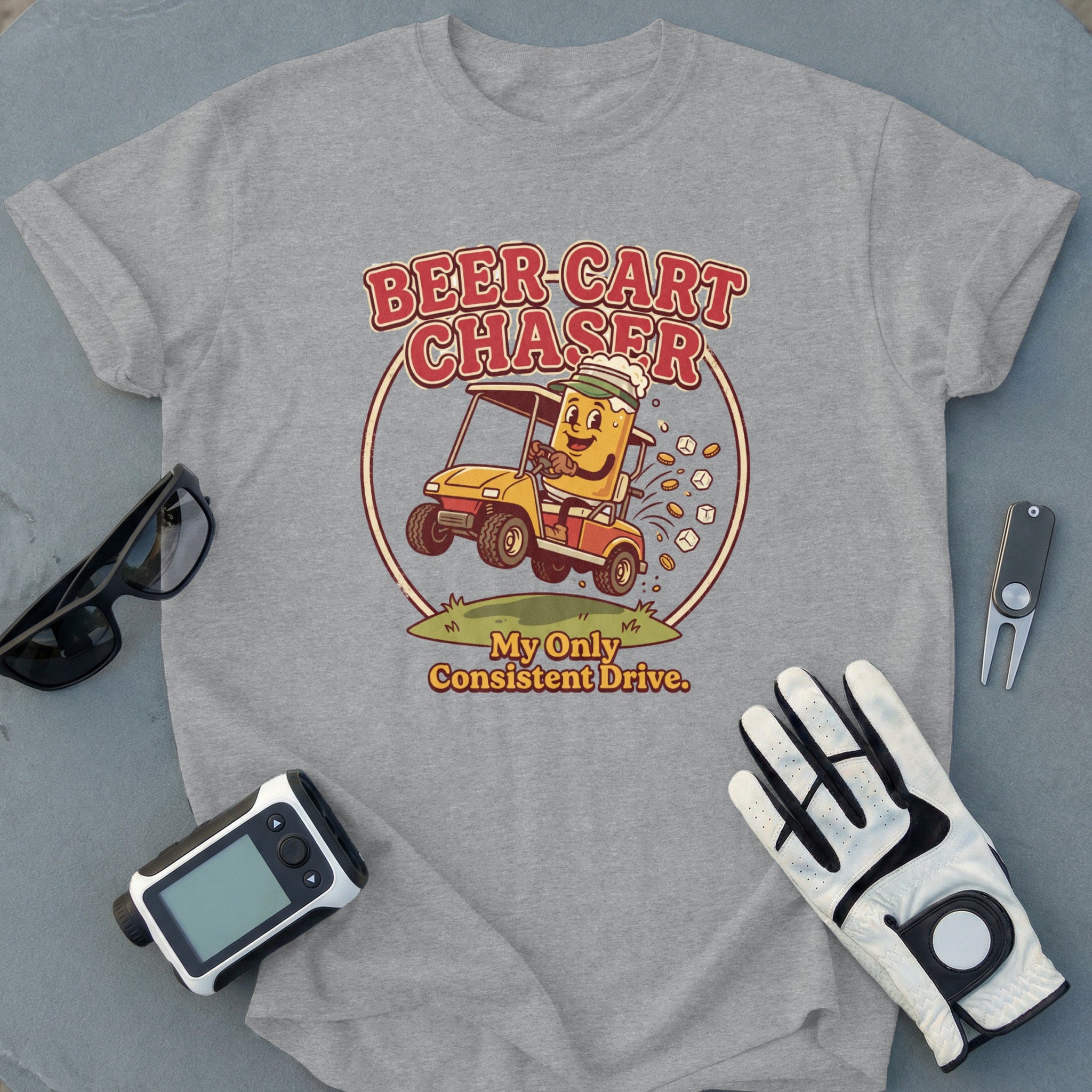 Beer-Cart Chaser My Only Consistent Drive T-Shirt