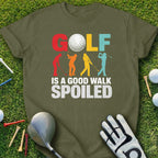 Green t-shirt with "GOLF IS A GOOD WALK SPOILED" text and golf graphics.