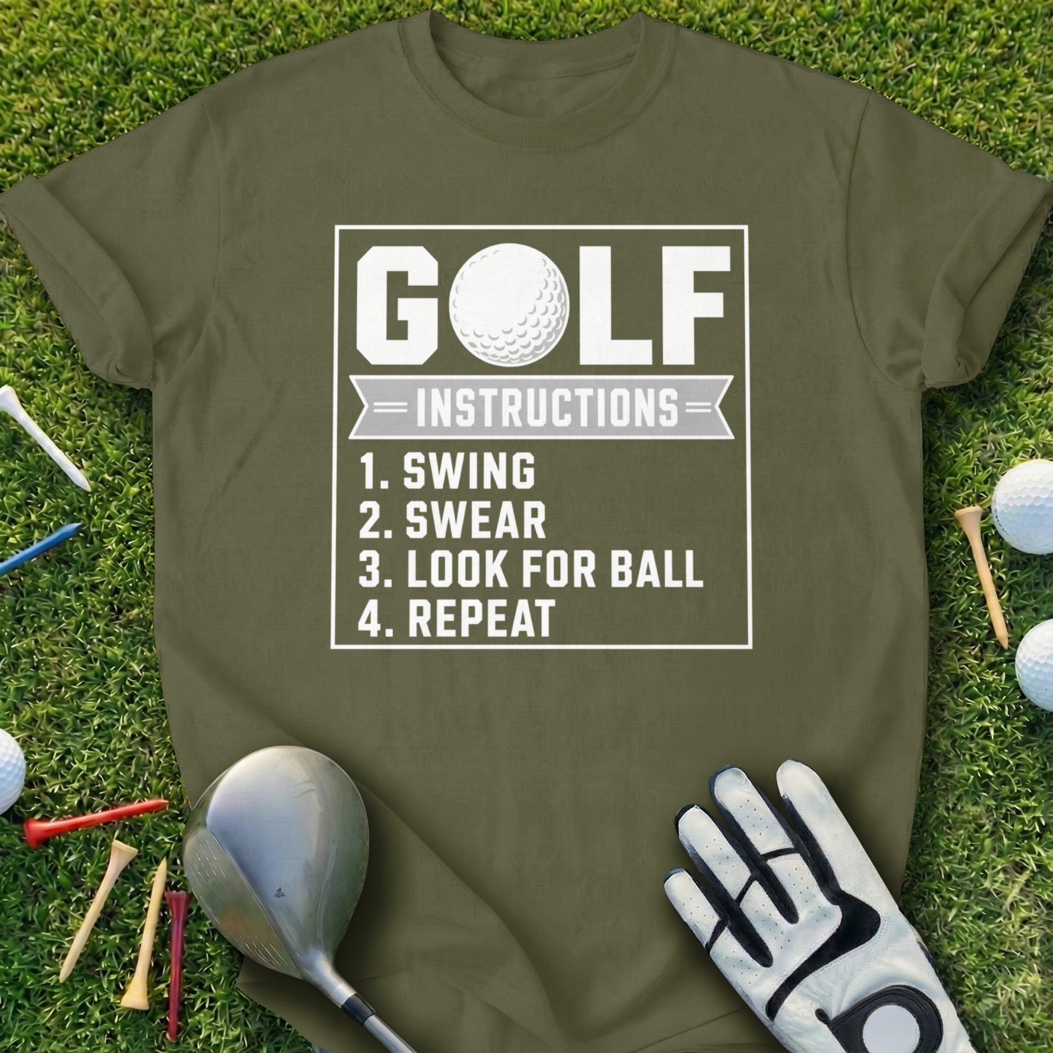 Golf Instructions: Swing, Swear, Look for Ball, Repeat. T-shirt.