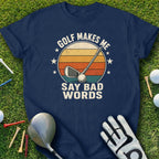 Navy t-shirt with "Golf Makes Me Say Bad Words" and golf club graphic.
