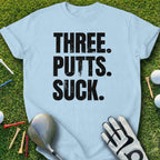 THREE PUTTS SUCK Funny Golf T-Shirt Gift for Golfers