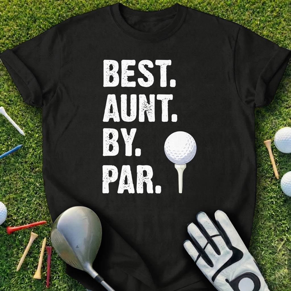Best Aunt By Par Golf Themed T-Shirt