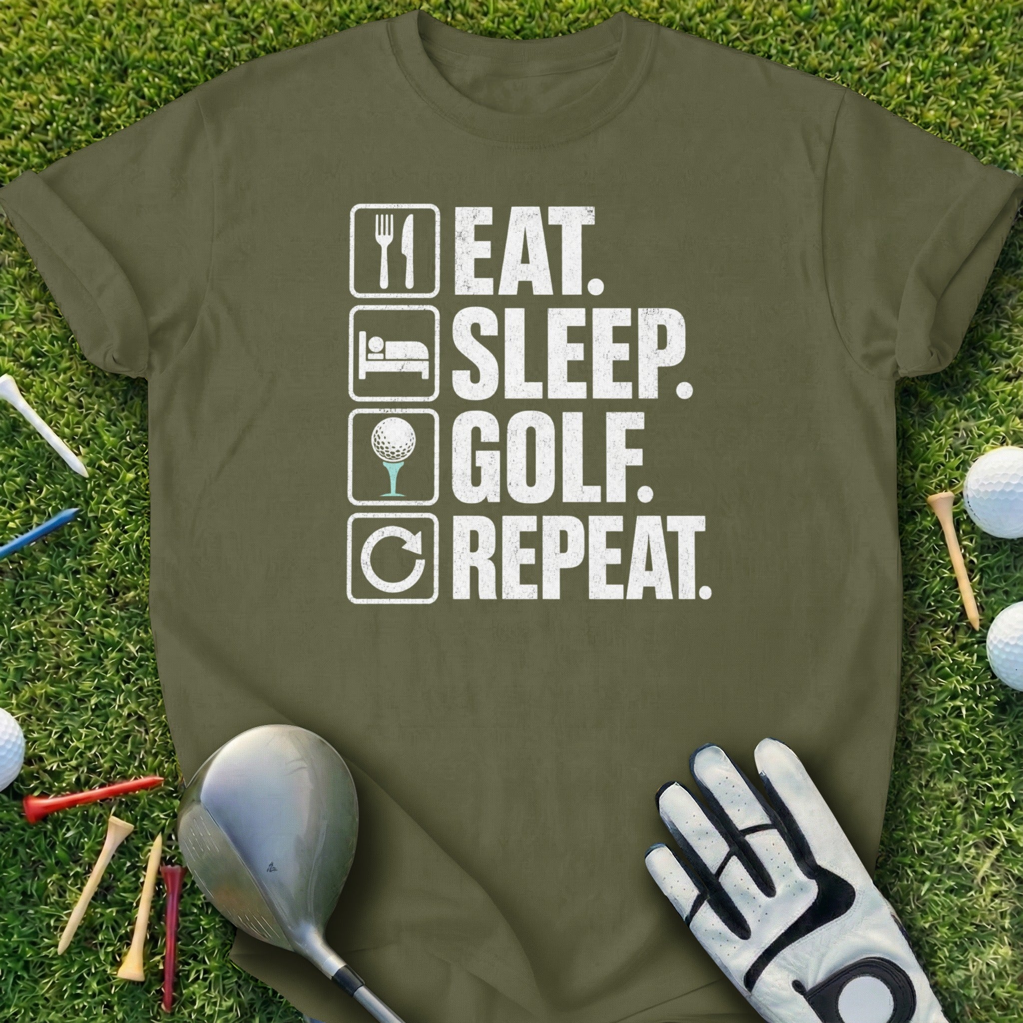Olive green t-shirt with "EAT. SLEEP. GOLF. REPEAT." text.