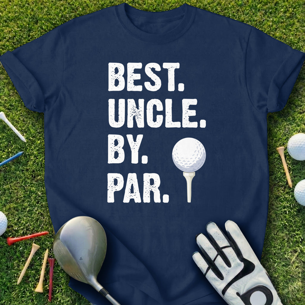Best Uncle By Par T-Shirt Perfect Gift for Golfers