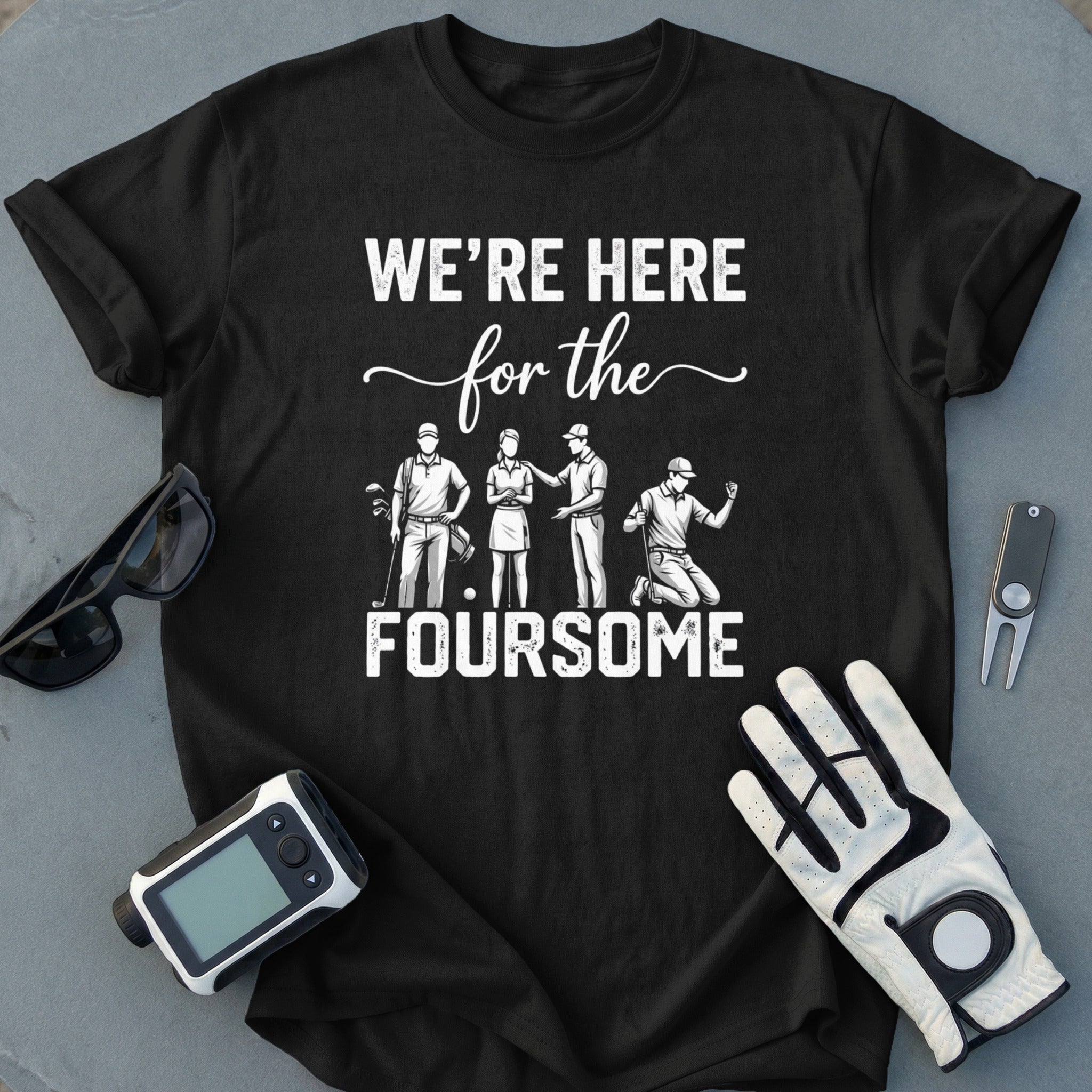 We're Here for the Foursome Golf Themed Shirt