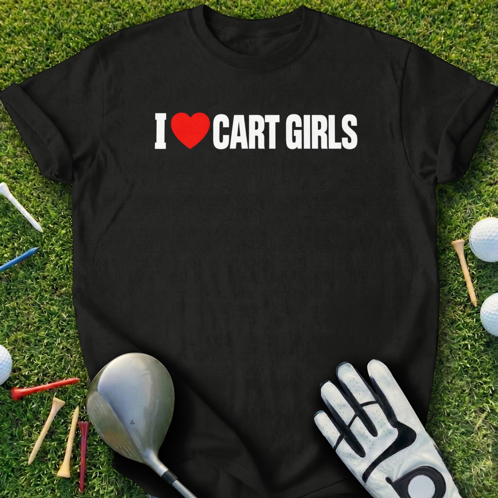 Black t-shirt with "I ❤ CART GIRLS" printed in white.