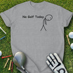 No Golf Today Stick Figure Graphic T-Shirt