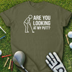 Funny Golf Shirt Are You Looking At My Putt?