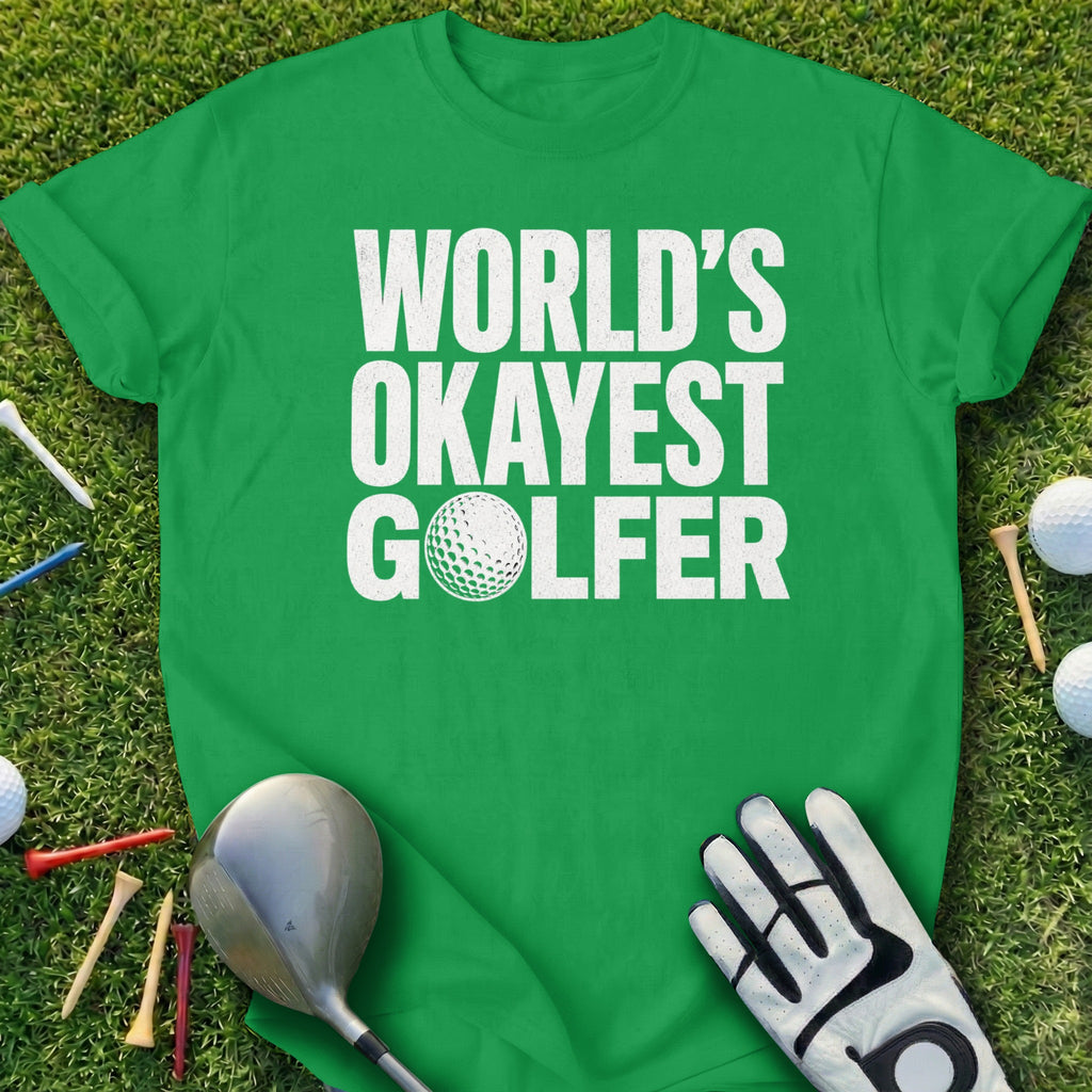 Green t-shirt with "WORLD'S OKAYEST GOLFER" in white text and a golf ball graphic.