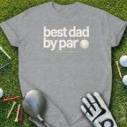 Gray t-shirt with "best dad by par" text and a golf ball graphic.
