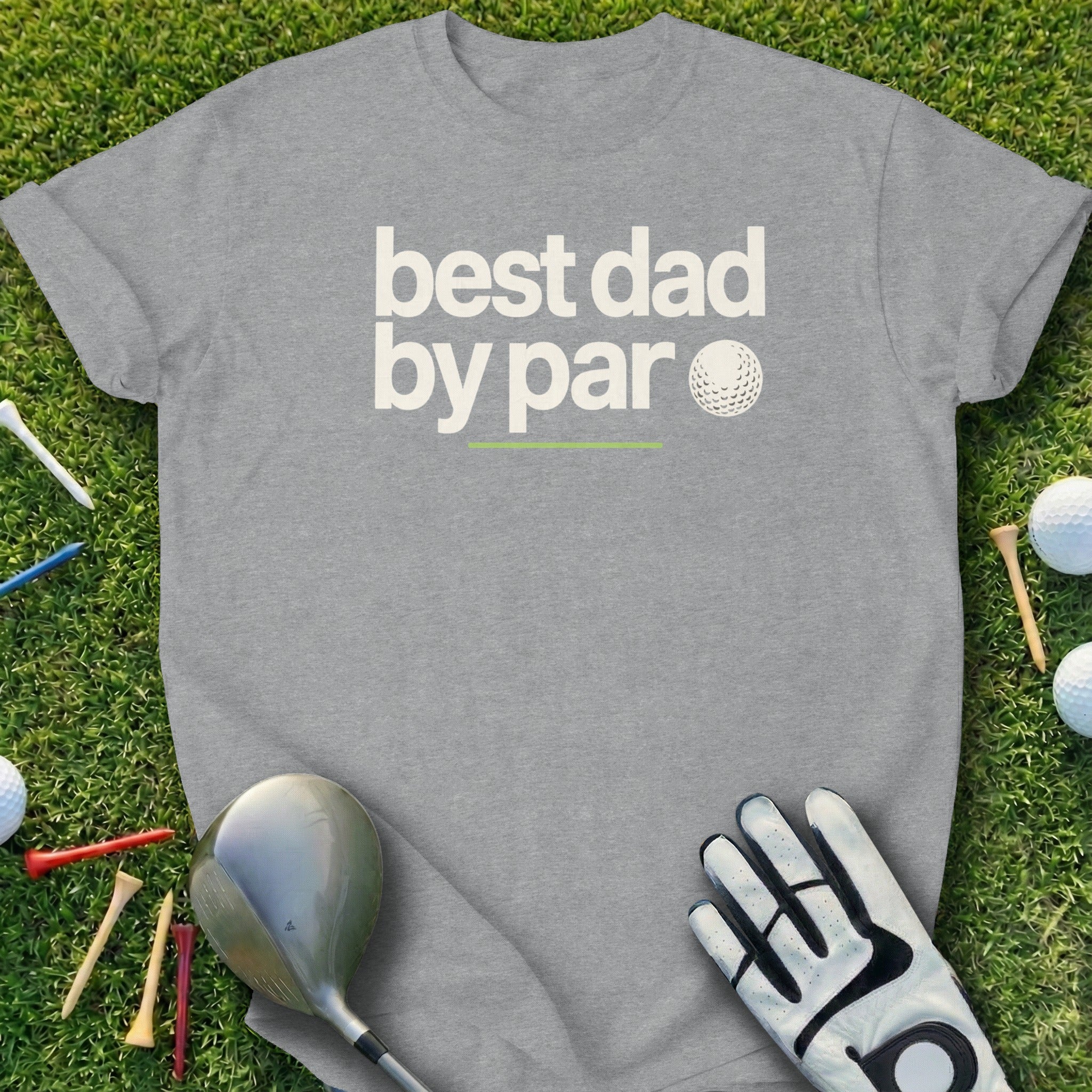 Gray t-shirt with "best dad by par" text and a golf ball graphic.
