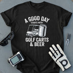 A Good Day Starts with Golf Carts and Beer Shirt