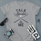 Talk Birdie to Me Graphic Golf T-Shirt