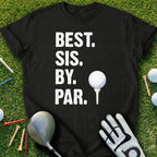 Best Sis By Par Funny Golf Quote Graphic T-Shirt